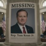 GOP Congressman MISSING — Month-Long Mystery Deepens… Missing person poster of Rep. Tom Kean Jr. displayed in a government building